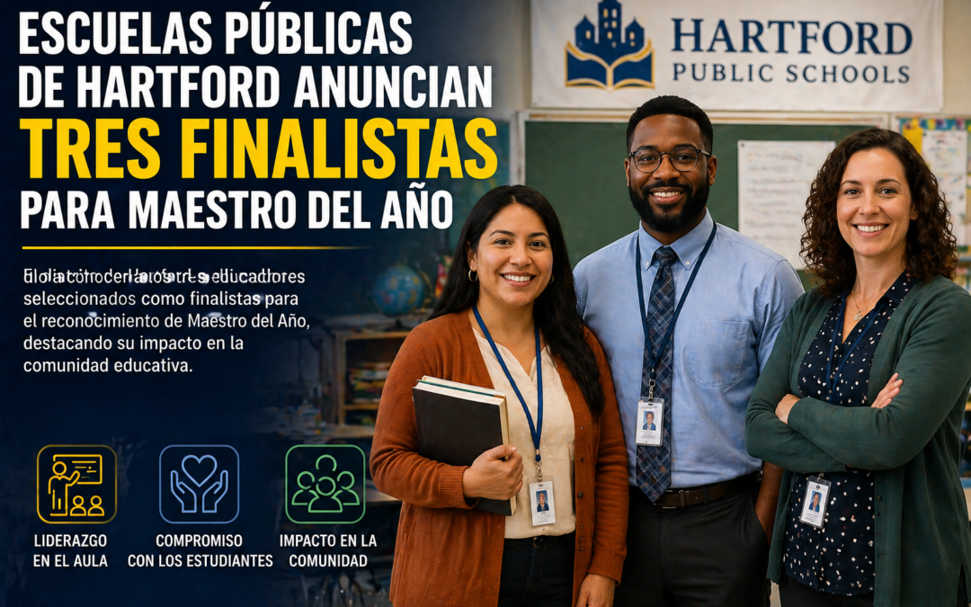Escuelas Públicas de Hartford anuncian tres finalistas para Maestro del Año