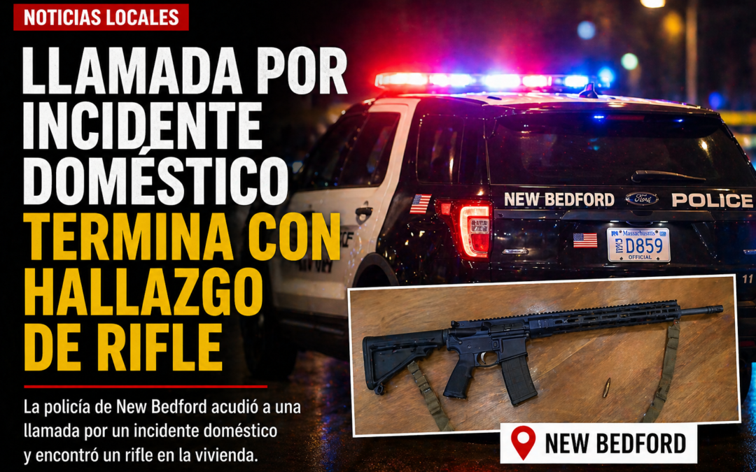 Policía responde a incidente doméstico y encuentra rifle en vivienda en New Bedford