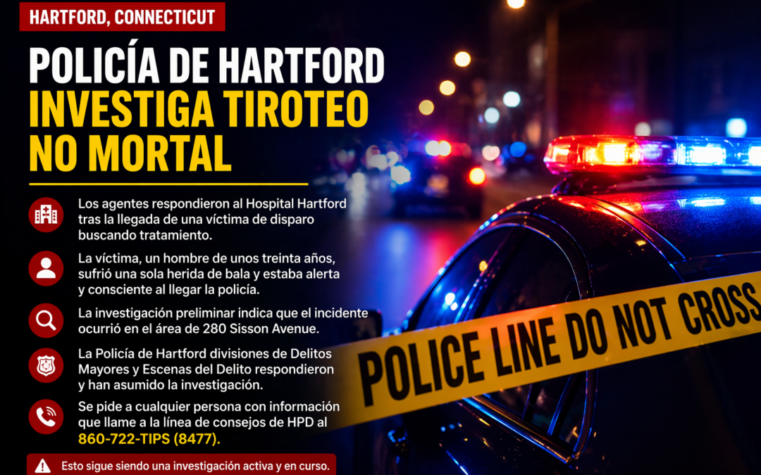 Policía de Hartford investiga tiroteo no mortal en Sisson Avenue