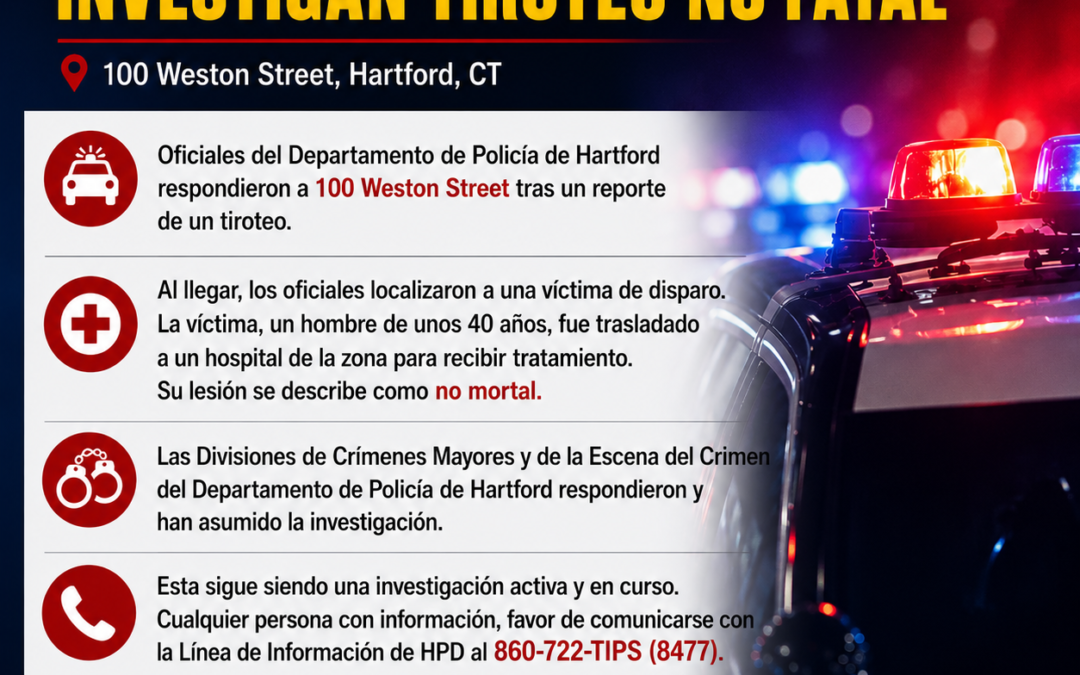 Policía de Hartford investiga tiroteo no fatal ocurrido en Weston Street durante la madrugada
