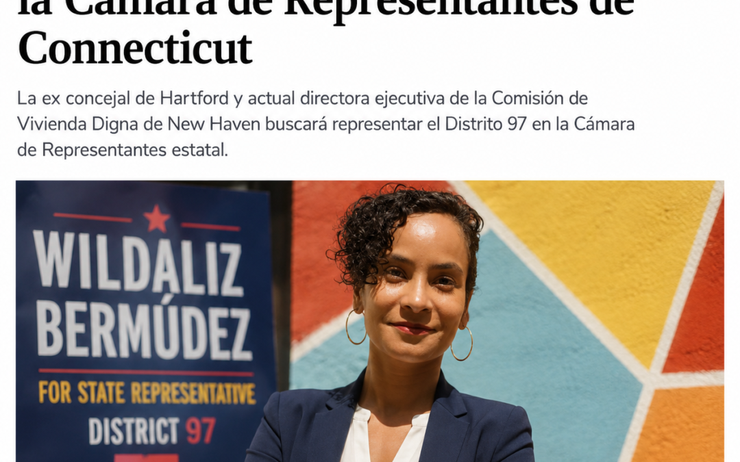 Wildaliz Bermúdez registra su candidatura para el Distrito 97 de la Cámara de Representantes de Connecticut