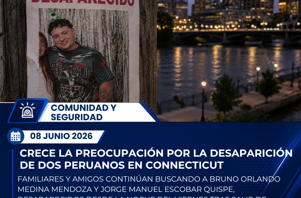 Crece la preocupación por la desaparición de dos ciudadanos peruanos residentes de Hartford