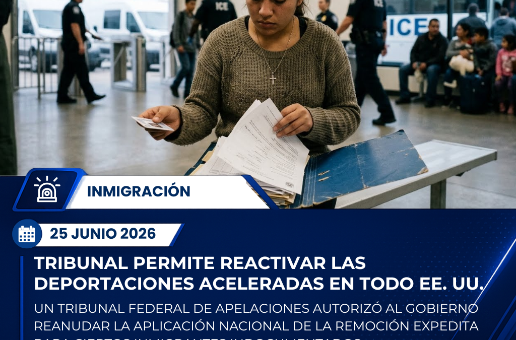Tribunal de apelaciones autoriza reactivar las deportaciones aceleradas en todo Estados Unidos