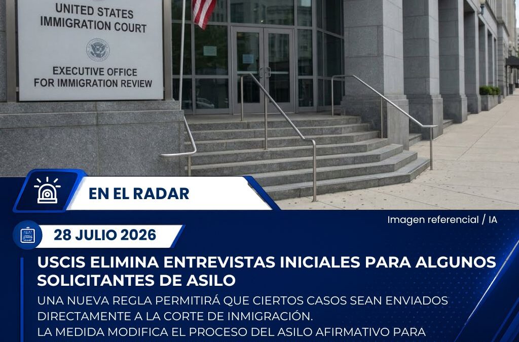 USCIS cambia el proceso de asilo afirmativo y podrá enviar algunos casos directamente a la Corte de Inmigración